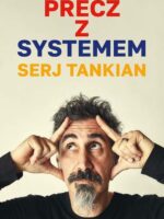 Precz z systemem. Serj Tankian