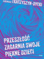 Przeszłość zagarnia swoje piękne dzieci