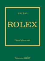 Rolex. Historia kultowej marki