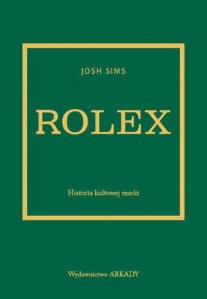 Rolex. Historia kultowej marki