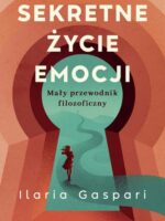 Sekretne życie emocji. Mały przewodnik filozoficzny