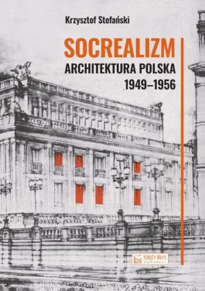 Socrealizm. Architektura polska 1949-1956