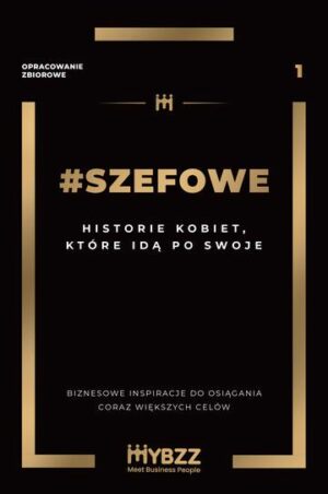 #SZEFOWE. Historie kobiet, które idą po swoje