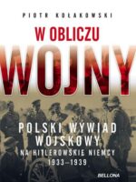 W obliczu wojny. Polski wywiad wojskowy na hitlerowskie Niemcy 1933-1939