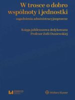 W trosce o dobro wspólnoty i jednostki – zagadnienia administracyjnoprawne