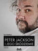 Wszystko, co sobie wymyślisz. Peter Jackson i jego Śródziemie