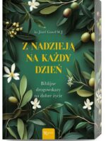 Z nadzieją na każdy dzień. Biblijne drogowskazy na dobre życie (ilustrowane brzegi)