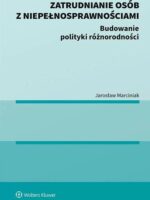 Zatrudnianie osób z niepełnosprawnościami. Budowanie polityki różnorodności