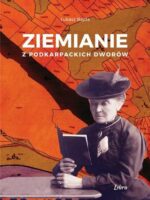 Ziemianie z podkarpackich dworów