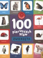 Zwierzęta. 100 pierwszych słów z naklejkami