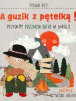 A guzik z pętelką! Przygody Przemcia Łatki w górach