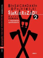 Bieszczadzkie opowieści Siekierezady 2 + najnowsze opowiadania