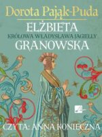 CD MP3 Elżbieta Granowska. Królowa Władysława Jagiełły