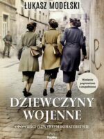 Dziewczyny wojenne. Opowieści o zwykłym bohaterstwie