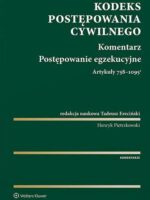 Kodeks postępowania cywilnego. Komentarz. Postępowanie egzekucyjne. Art. 758-1095(1)