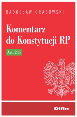 Komentarz do Konstytucji RP art. 235