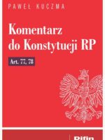 Komentarz do Konstytucji RP art. 77, 78