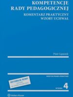 Kompetencje rady pedagogicznej. Komentarz praktyczny. Wzory uchwał