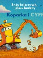 Koparka i cyfry. Snów kolorowych, placu budowy