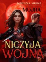 Niczyja wojna. Mojra. Tom 3