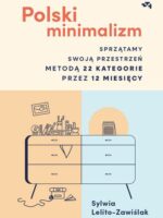 Polski minimalizm. Sprzątamy swoją przestrzeń metodą 22 kategorie przez 12 miesięcy