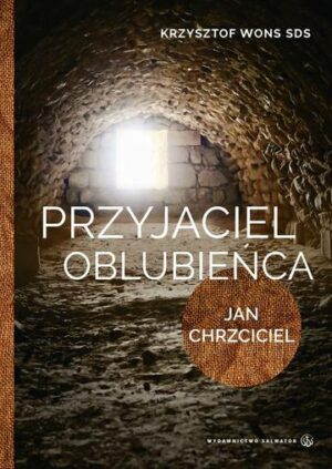 Przyjaciel Oblubieńca. Lectio divina z Janem Chrzcicielem