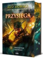 Przysięga. Piast Zdobywca. Słowiańskie Światy. Tom 1 (ilustrowane brzegi)