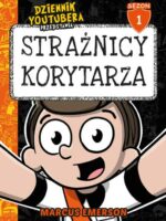 Strażnicy korytarza. Dziennik Youtubera przedstawia. Tom 1