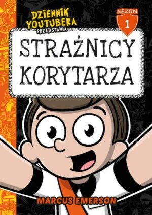 Strażnicy korytarza. Dziennik Youtubera przedstawia. Tom 1