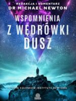 Wspomnienia z wędrówki dusz. Studia członków Instytutu Newtona wyd. 2024