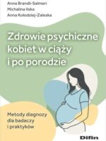 Zdrowie psychiczne kobiet w ciąży i po porodzie. Metody diagnozy dla badaczy i praktyków